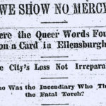 A  newspaper  headline  from  the  aftermath  of  the  Ellensburg  fire  describes  the  mysterious  red  cards  found  in  the  yards  of  some  homes  with  the  words  DzYou  have  no  pity,  we  show  no  mercy.dz  (Kittitas  County  Historical  Museum)