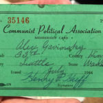 Alex Gavridsky’s 1944 Communist Political Association membership card was found in a hidden compartment in a house on Beacon Hill in Seattle; it’s signed by “Seattle Seven” member Henry Huff. (Feliks Banel)